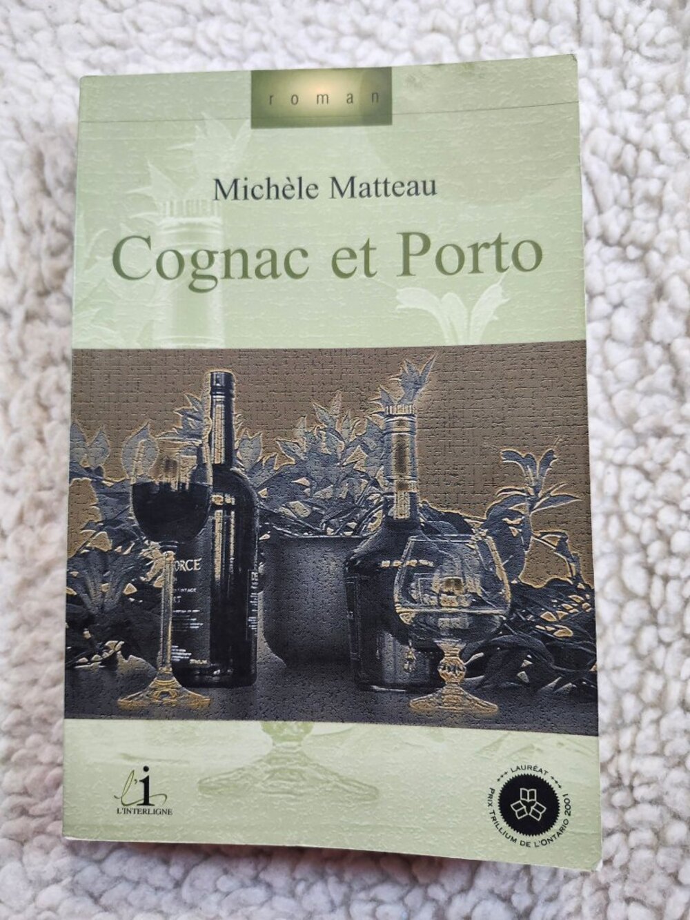Michèle Matteau Cognac et Porto French Paperback Tome 1 2001 L'Interligne Used